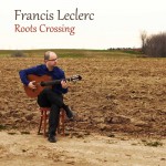 Francis Leclerc - Roots Crossing